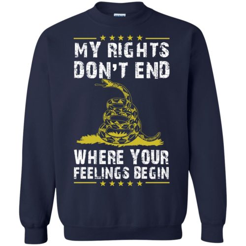 My Rights Don't End Where Your Feelings Begin Sweater
