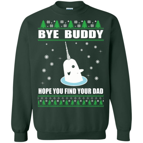 Bye Buddy Hope You Find Your Dad Christmas Sweater