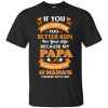 Mess With Me? My Papa Is Coming After You & Nana Coming With Him T Shirts, Hoodies