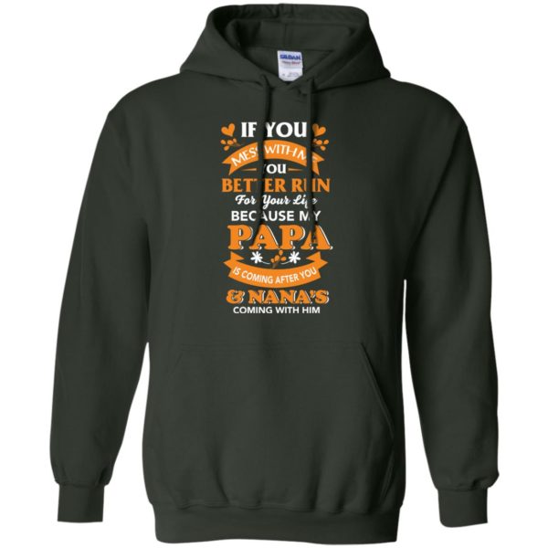 Mess With Me? My Papa Is Coming After You & Nana Coming With Him T Shirts, Hoodies