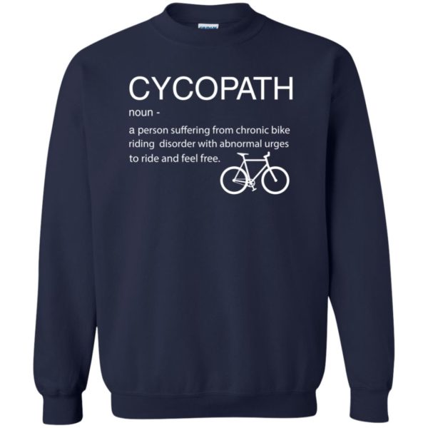 Cycopath a person suffering from chronic bike t shirt