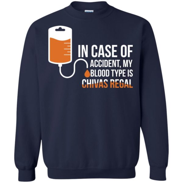 In Case Of Accident My Blood Type Is Chivas Regal T Shirts