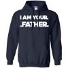 Star Wars: I Am Your Father T Shirts, Hoodies, Tank Top