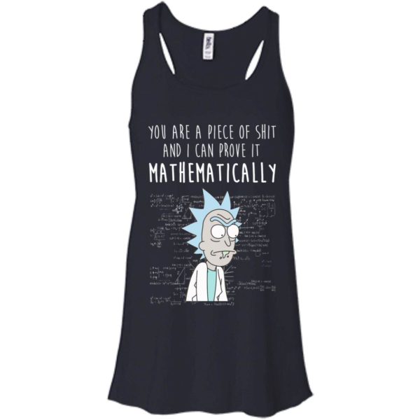 Rick And Morty: You Are A Piece Of Shit And I Can Prove It Mathematically T Shirts, Hoodies