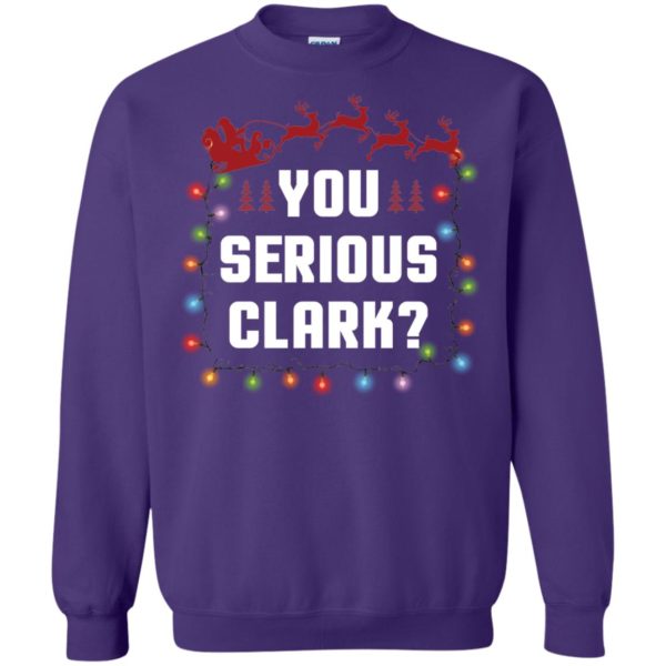 You Serious Clark Funny Christmas Sweatshirt
