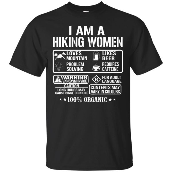 Hiking T Shirt: I Am A Hiking Woman, Love Mountain T Shirt