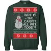 Why Is The Carpet All Wet Todd Christmas Sweatshirt