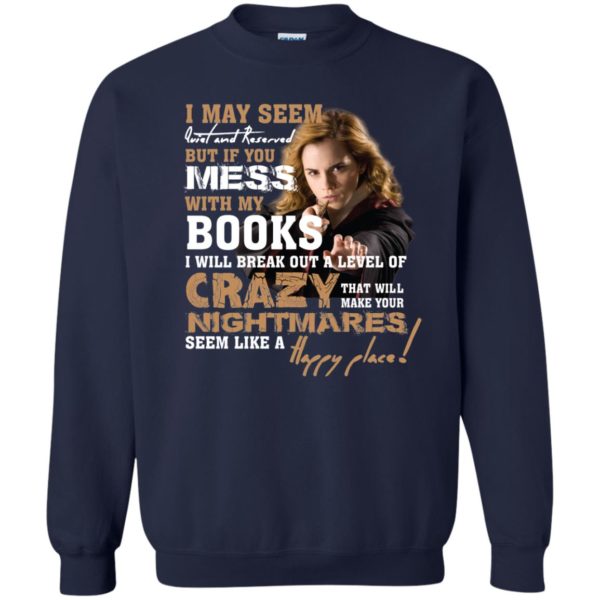 Emma Watson: I May Seem Quiet & Reserved But If You Mess With My Book T shirt, tank top
