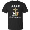 Charlie Brown and Snoopy: A.SA.P always say a prayer t shirt