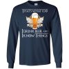 Game Of Thrones: That's What I Do I Drink Beer And I Know Things T Shirts