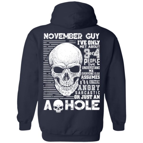 November Guy I’ve Only Met About 3 or 4 People That Understand Me T Shirt, Sweatshirt