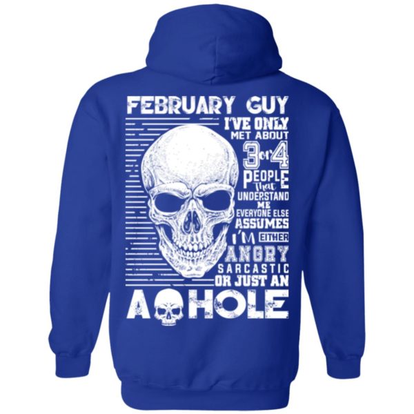 February Guy I’ve Only Met About 3 or 4 People That Understand Me Shirt