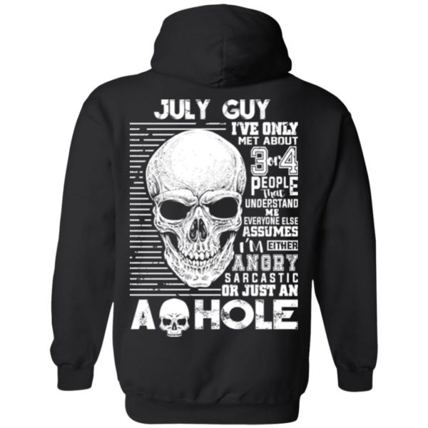 July Guy I’ve Only Met About 3 or 4 People That Understand Me T Shirt