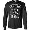 Only The Best Grandpas Listen To The Beatles T Shirts, Hoodies