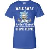 Rick and Morty: Walk Away I Have Anger Issues and Serious Dislike For Stupid People T Shirts