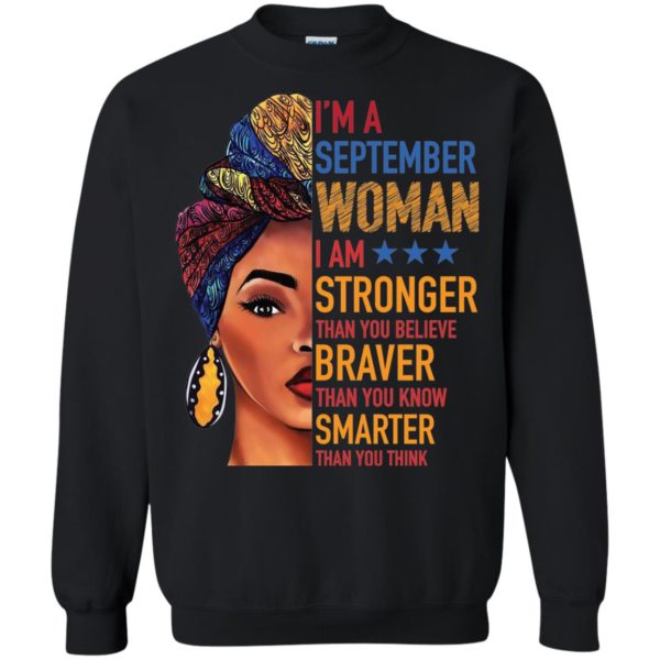 I'm A September Woman, I'm Stronger Than You Believe Braver Than You Know T Shirts