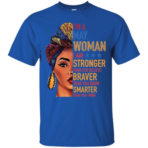 I'm A May Woman, I'm Stronger Than You Believe T Shirts, Tank Top
