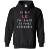I'm Not 40 I'm 18 With 22 Years Experience Funny Birthday T Shirts, Hoodies, Tank Top