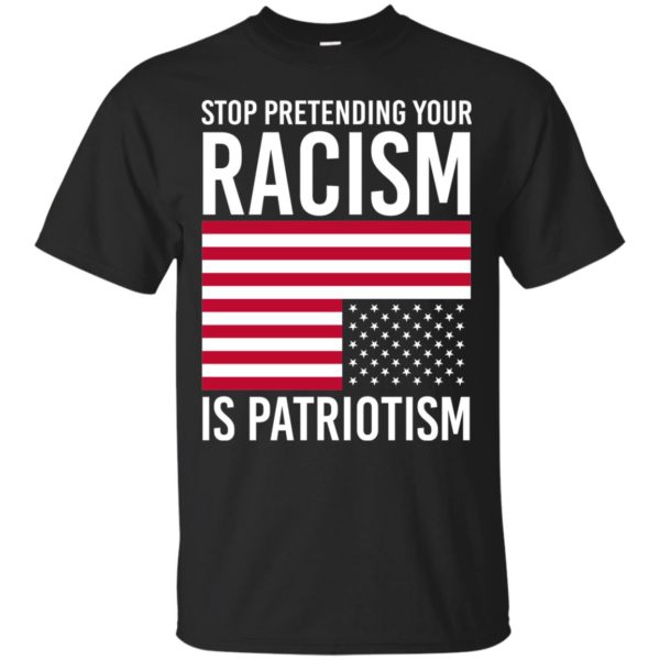 Colin Kaepernick: Stop Pretending Your Racism Is Patriotism T Shirt