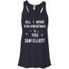 All I Want For Christmas Is You Sam Elliott T Shirts, Sweatshirt