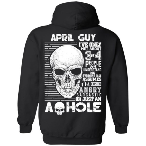 April Guy I've Only Met About 3 or 4 People That Understand Me T Shirt, Hoodies