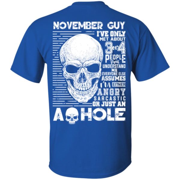 November Guy I’ve Only Met About 3 or 4 People That Understand Me T Shirt, Sweatshirt