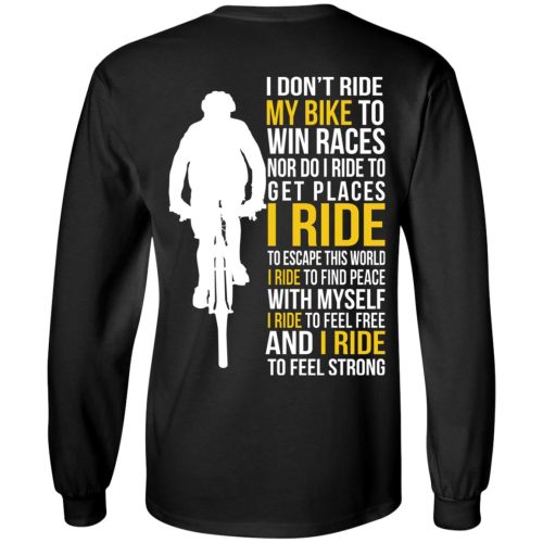 Cycling T Shirt: I Don't Ride To Win Races Nor Get Place