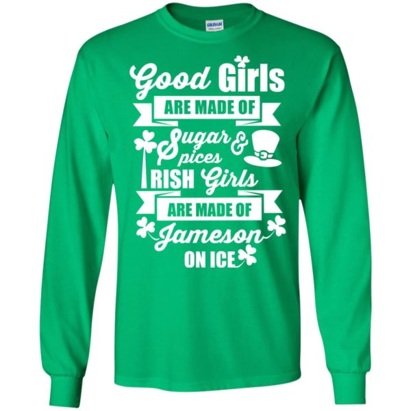 St Patricks Day T Shirt: Good Irish Girls are Made of Jameson on Ice