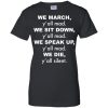 We March y'all Mad We Sit Down y'all Mad T Shirt
