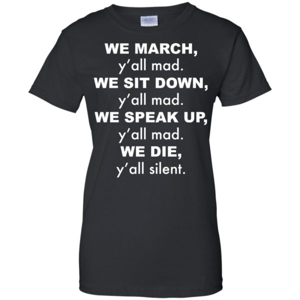 We March y'all Mad We Sit Down y'all Mad T Shirt