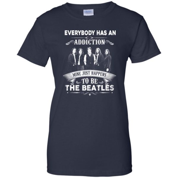 Everybody Has An Addiction Mine Just Happens To Be The Beatles T Shirts, Sweater