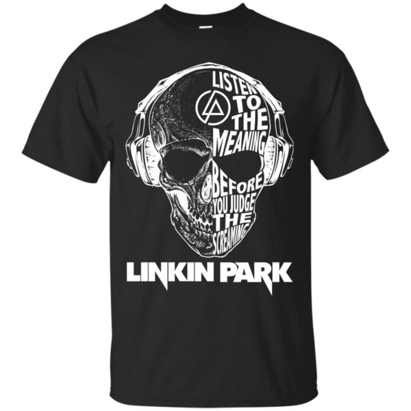 Linkin Park Listened to the meaning before you judge the screaming T Shirts