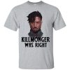 Killmonger Was Right T Shirts, Hoodies, Tank Top