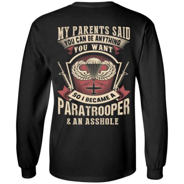 My Parents Said You Can Be Anything So I Became a Paratrooper T Shirt