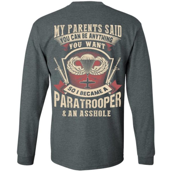 My Parents Said You Can Be Anything So I Became a Paratrooper T Shirt