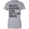 Run Spelt BackWards Is Nur That's A Nur From Me T Shirts