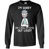 Rick and Morty I'm Sorry, Did I Roll My Eyes Out Loud T Shirts