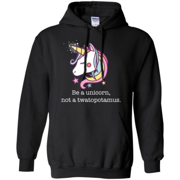 Be a Unicorn Not a Twatopotamus T Shirts
