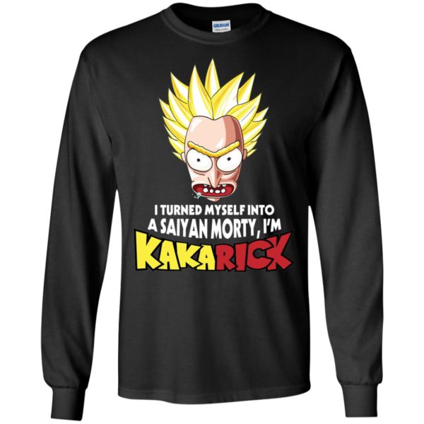 I turned myself into a Saiyan Morty I'm KakaRick T shirts