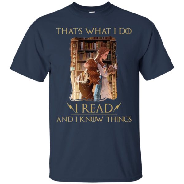 Hermione and Belle That's What I Do I Read And I Know Things T shirts