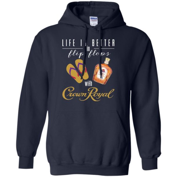 Life Is Better In Flip Flops With Crown Royal T shirts