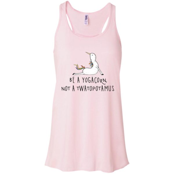 Be A Yogacorn Not A Twatopotamus T shirts