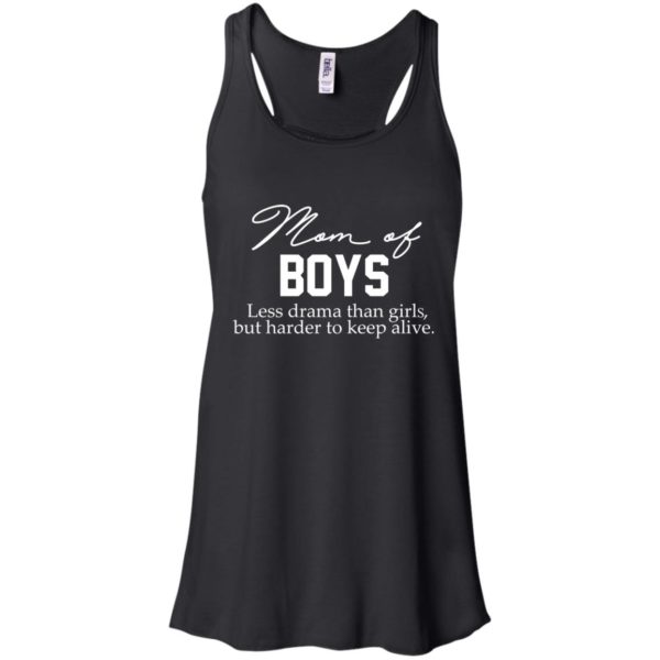 Mom Of Boys Less Drama Than Girls But Harder To Keep Alive T Shirts, Hoodies, Tank Top