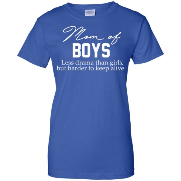 Mom Of Boys Less Drama Than Girls But Harder To Keep Alive T Shirts, Hoodies, Tank Top