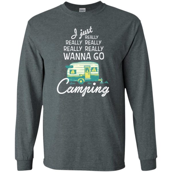I Just Really Really Wanna Go Camping T shirts, Hoodies