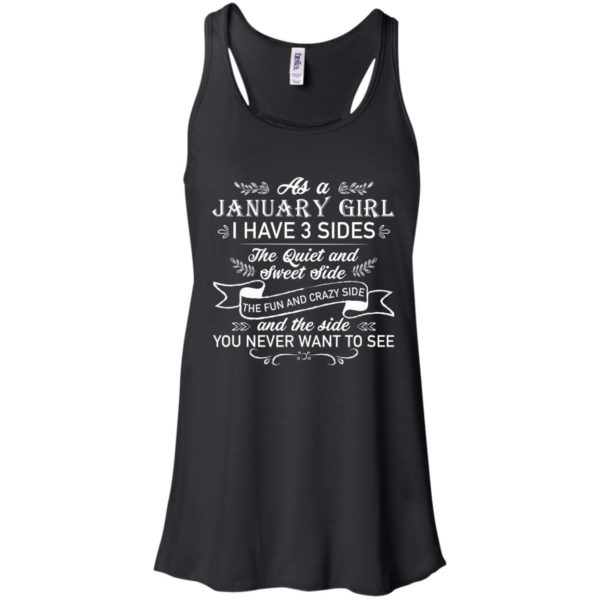 As a January Girl I have 3 side, the quiet and sweet side T shirts