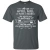 As an April Girl I have 3 side, the quiet and sweet side T shirts