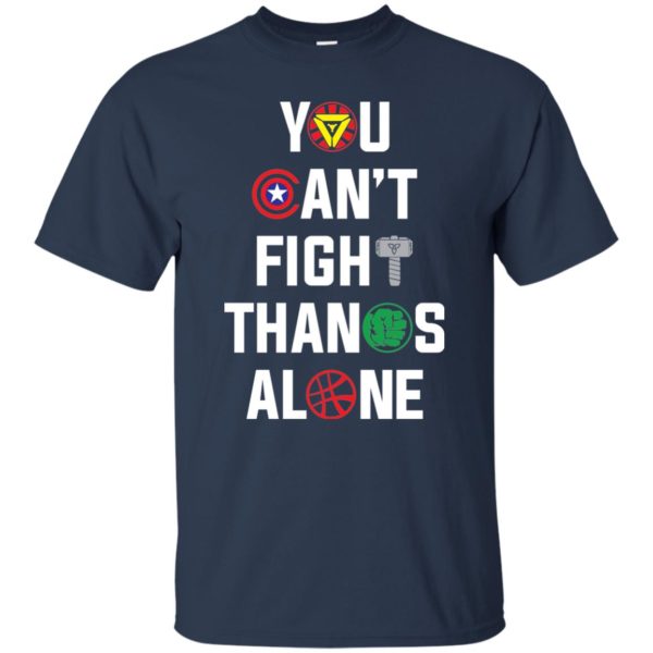 You Can't Fight Thanos Alone T shirts, Hoodies, Tank Top