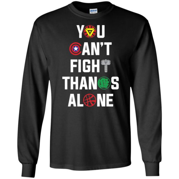You Can't Fight Thanos Alone T shirts, Hoodies, Tank Top