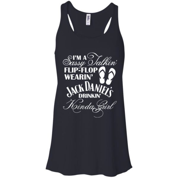 I'm a Sassy Talkin Flip Flop Wearin Jack Daniel's Drinkin Kinda Girl T shirts